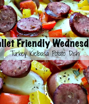 Wallet Friendly Wednesday Turkey Kielbasa Potato Dish