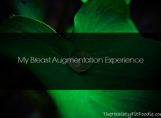 breast augmentation experience