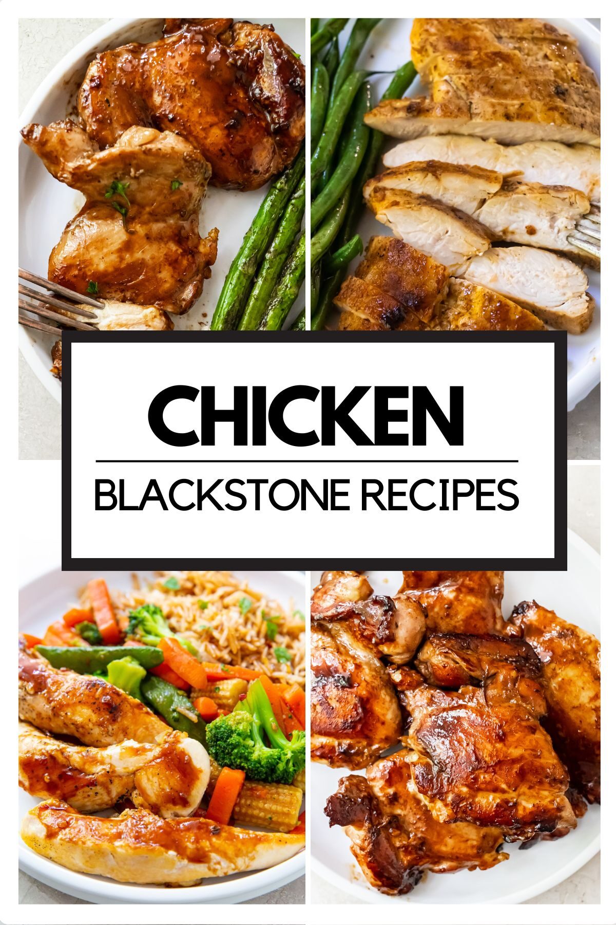 PINTEREST IMAGE FOR THE BEST BLACKSTONE CHICKEN RECIPES - A COLLAGE OF 4 CHICKEN RECIPES