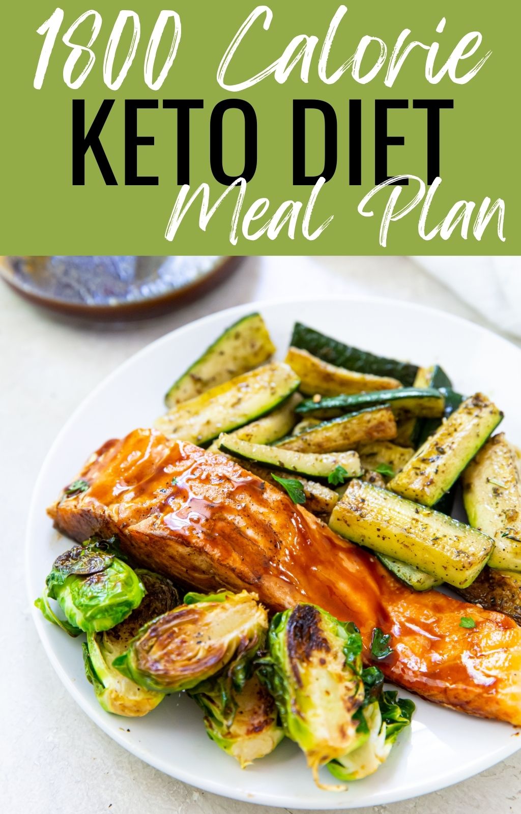 Featured image for 1800 calorie keto meal plan with salmon, brussel sprouts and zucchini