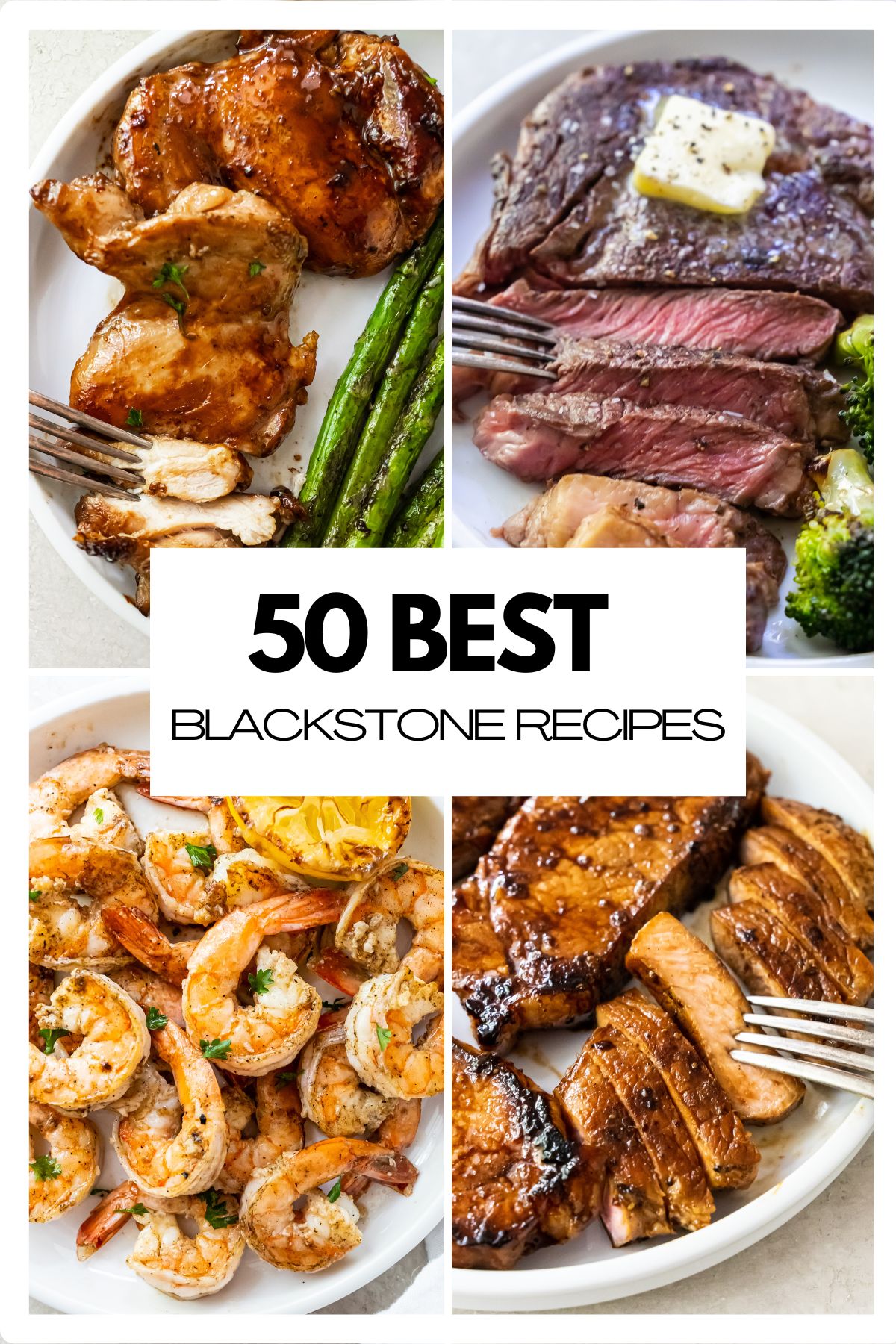 50 best Blackstone Griddle recipes collage with chicken, steak, shrimp and pork chops.