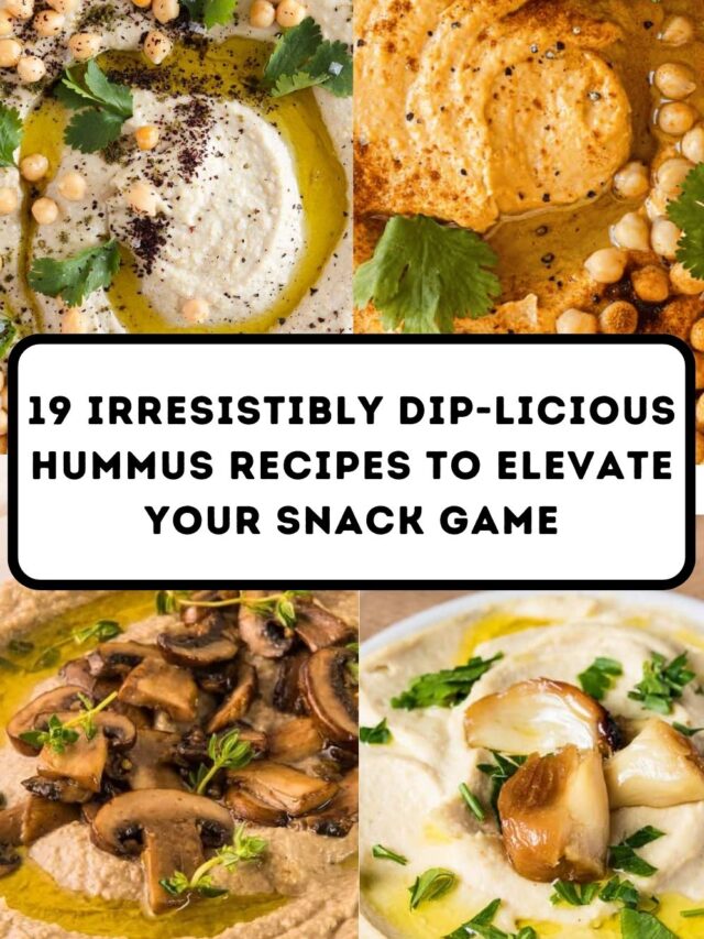 19 Irresistibly Dip-licious Hummus Recipes to Elevate Your Snack Game