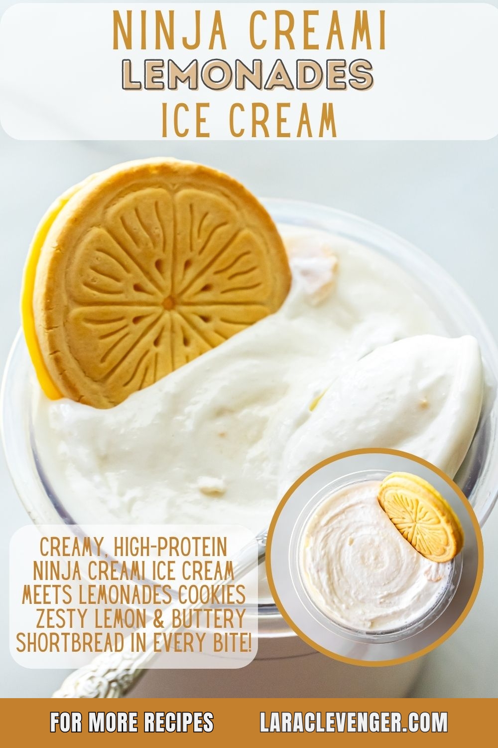Graphic titled "Ninja Creami Lemonades Ice Cream" showing a pint topped with a lemon cookie. Text describes high-protein recipe with zesty lemon and buttery shortbread. Inset circle shows top view. URL Lara Clevenger dot com at bottom.