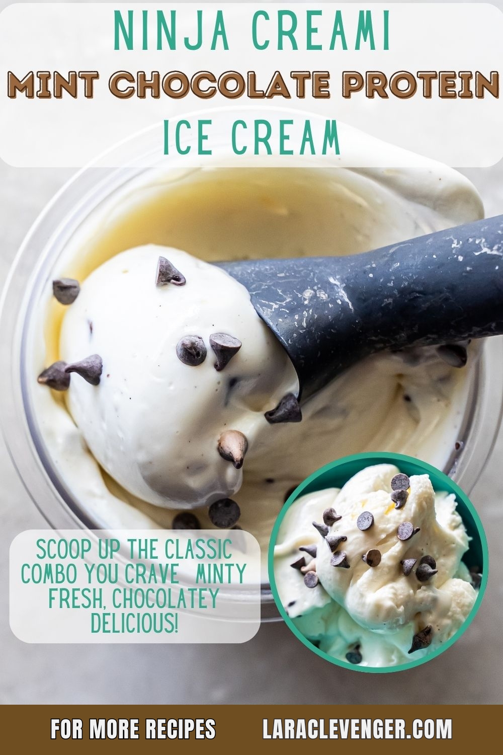 Graphic titled "Ninja Creami Mint Chocolate Protein Ice Cream" featuring a scoop of white ice cream with chips. Text reads "Scoop up the classic combo you crave." Inset circle shows teal bowl serving. URL Lara Clevenger dot com at bottom.