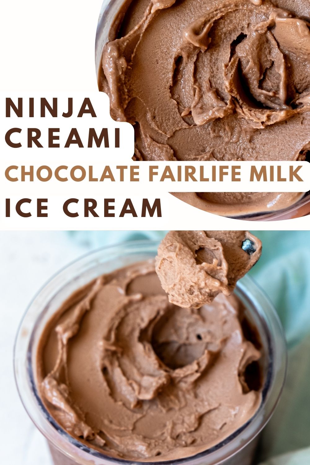 Two images of Chocolate ice cream made in Ninja Creami, one with a top view of the ice cream recently swirled and the other smoothly scooped. Text: "Ninja Creami Chocolate Fairlife Milk Ice Cream"